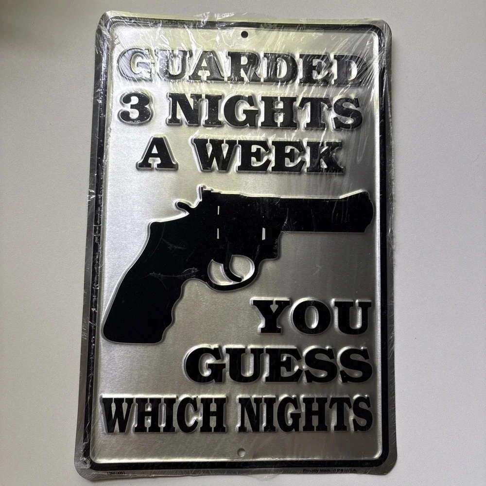 Guarded 3 Nights A Week...You Guess Which Nights Novelty Metal Sign USA Made NEW